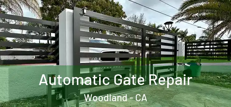  Automatic Gate Repair Woodland - CA