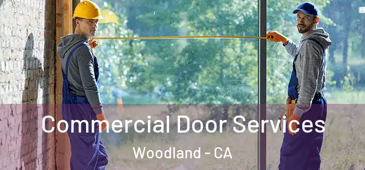 Commercial Door Services Woodland - CA