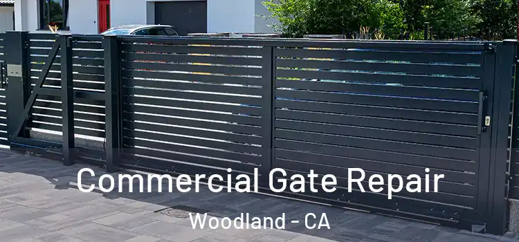 Commercial Gate Repair Woodland - CA