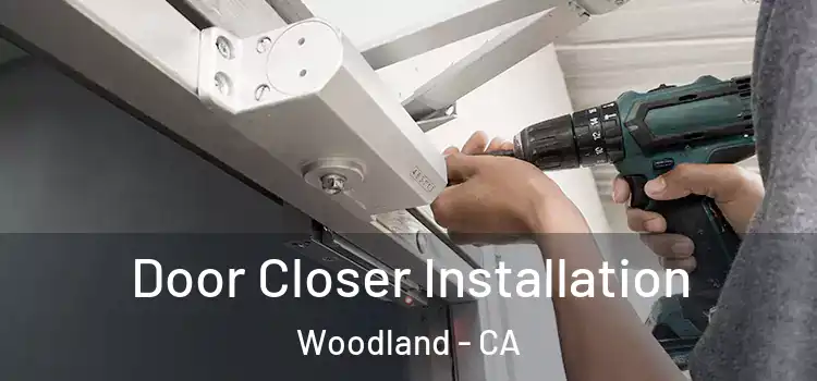 Door Closer Installation Woodland - CA