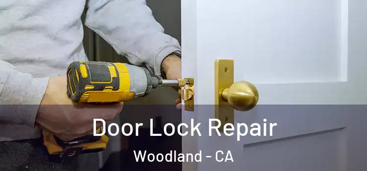 Door Lock Repair Woodland - CA