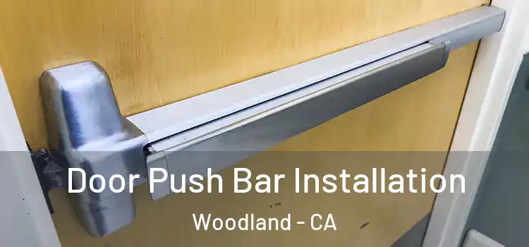 Door Push Bar Installation Woodland - CA