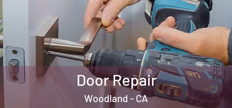  Door Repair Woodland - CA