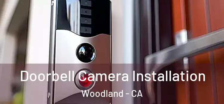  Doorbell Camera Installation Woodland - CA