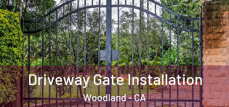  Driveway Gate Installation Woodland - CA