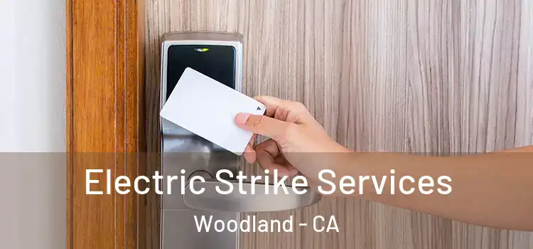  Electric Strike Services Woodland - CA