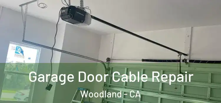  Garage Door Cable Repair Woodland - CA