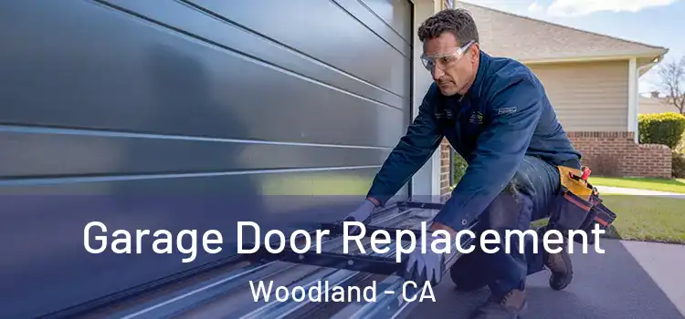  Garage Door Replacement Woodland - CA
