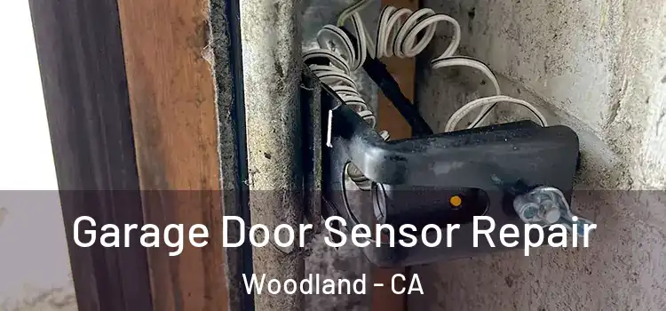 Garage Door Sensor Repair Woodland - CA
