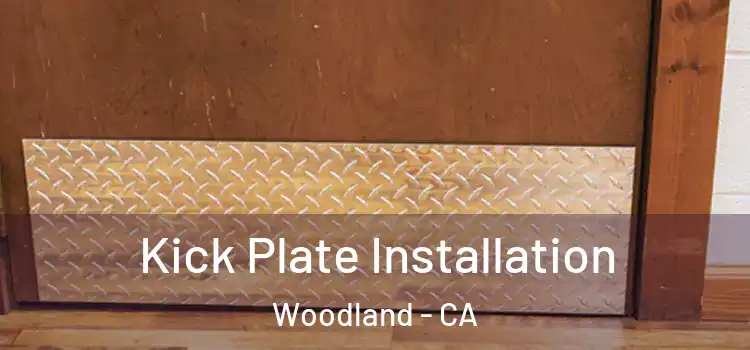  Kick Plate Installation Woodland - CA