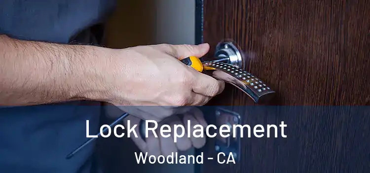  Lock Replacement Woodland - CA