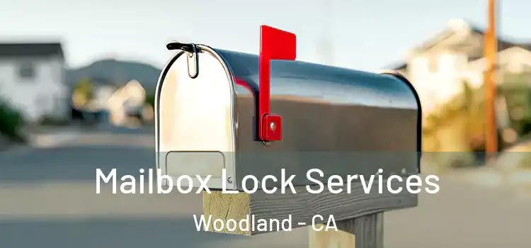  Mailbox Lock Services Woodland - CA