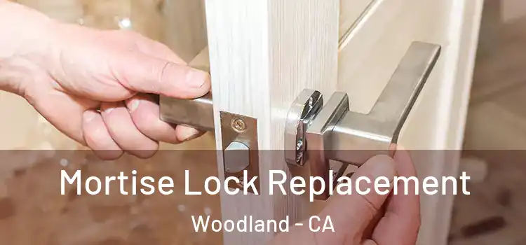  Mortise Lock Replacement Woodland - CA
