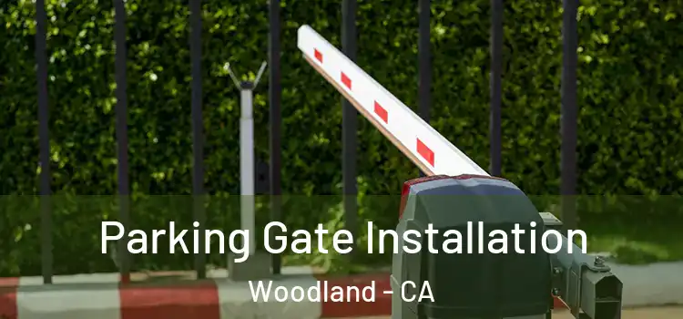  Parking Gate Installation Woodland - CA