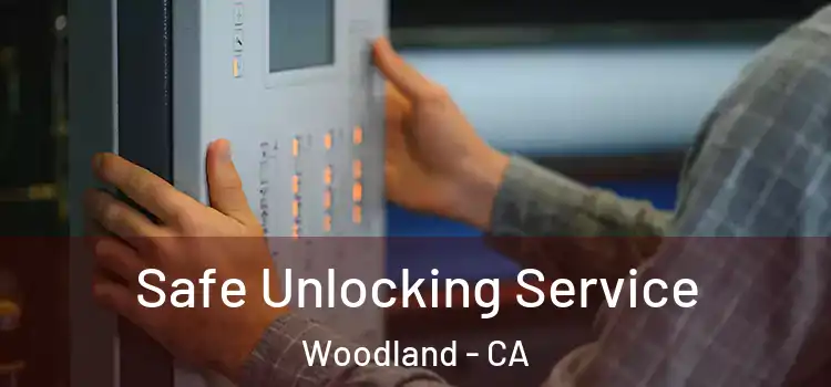  Safe Unlocking Service Woodland - CA