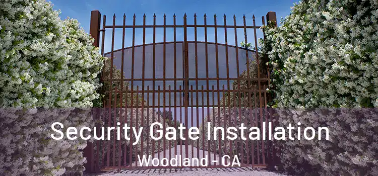 Security Gate Installation Woodland - CA