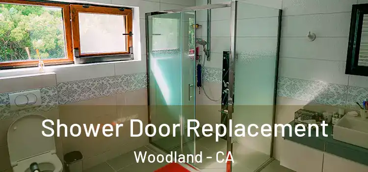  Shower Door Replacement Woodland - CA