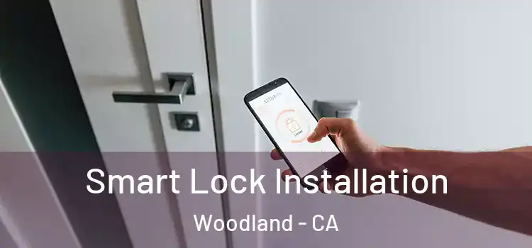  Smart Lock Installation Woodland - CA